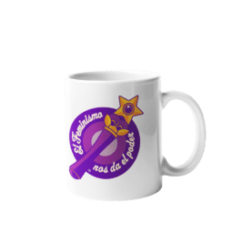 Taza «El Feminismo nos da el Poder»