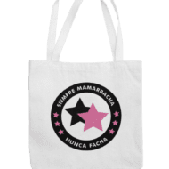 Bolsa «Siempre Mamarracha, Nunca Facha»