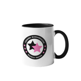 Taza «Siempre Mamarracha, Nunca Facha»